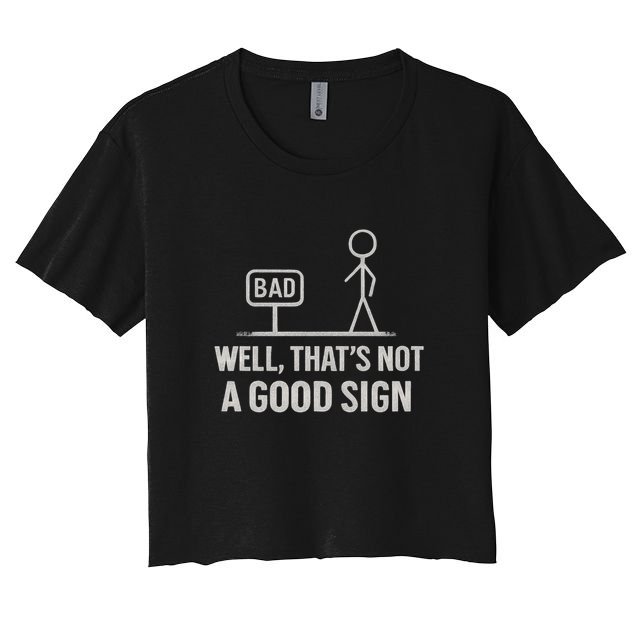 That's Not a Good Sign Crop Top