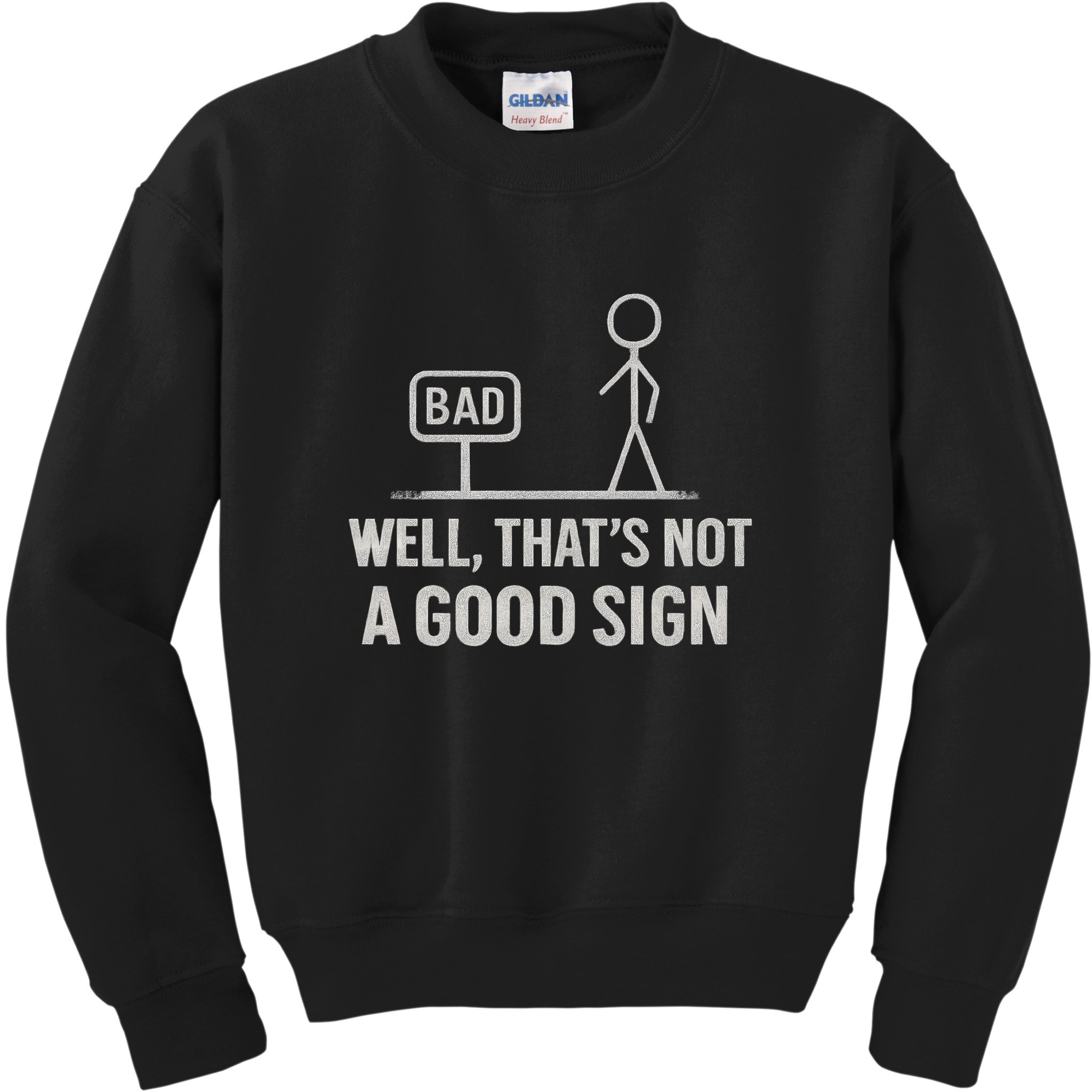 That's Not a Good Sign Kids Sweatshirt