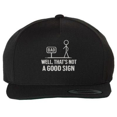That's Not a Good Sign Wool Snapback Cap