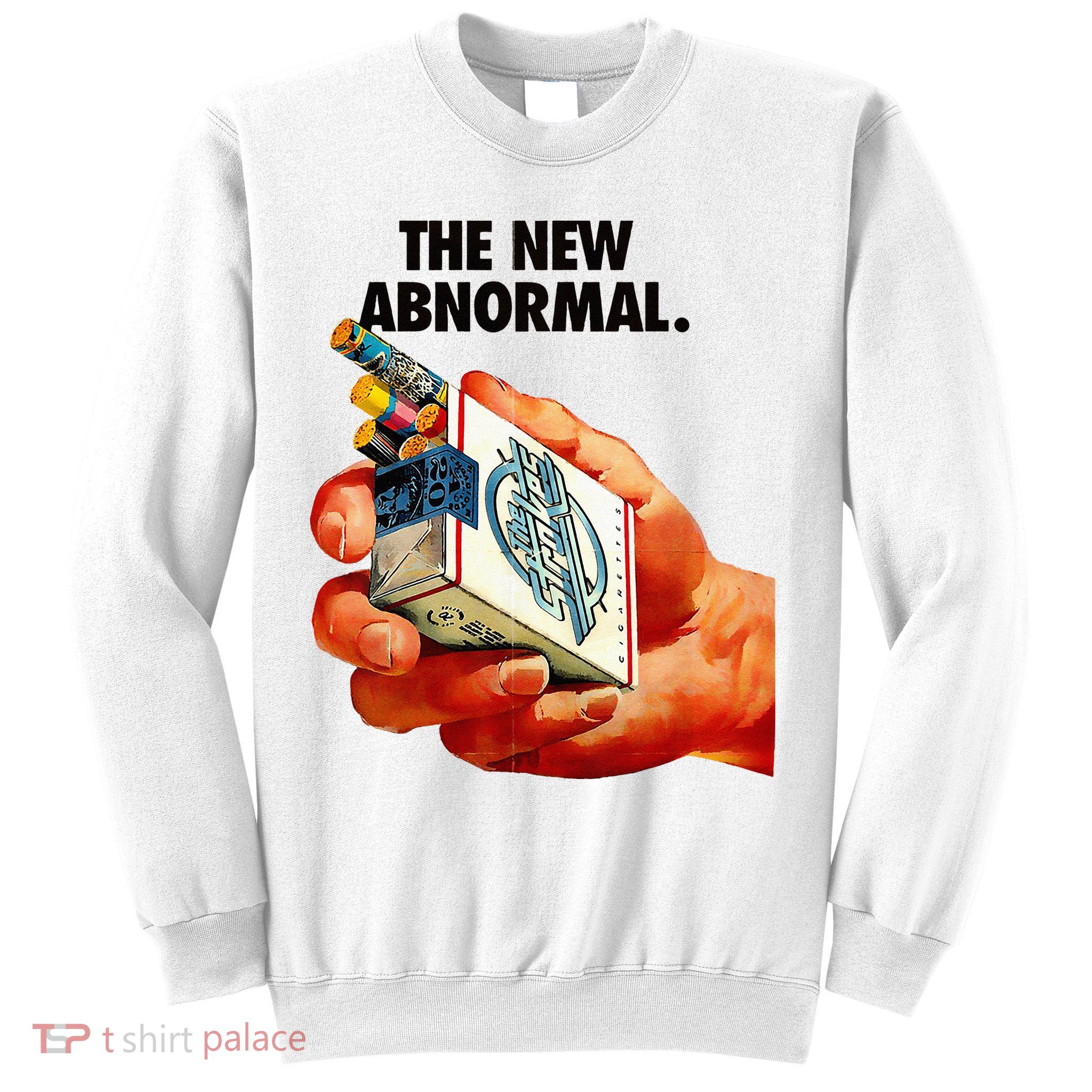 The New Abnormal Smoker Smoking Smoke Lover Sweatshirt