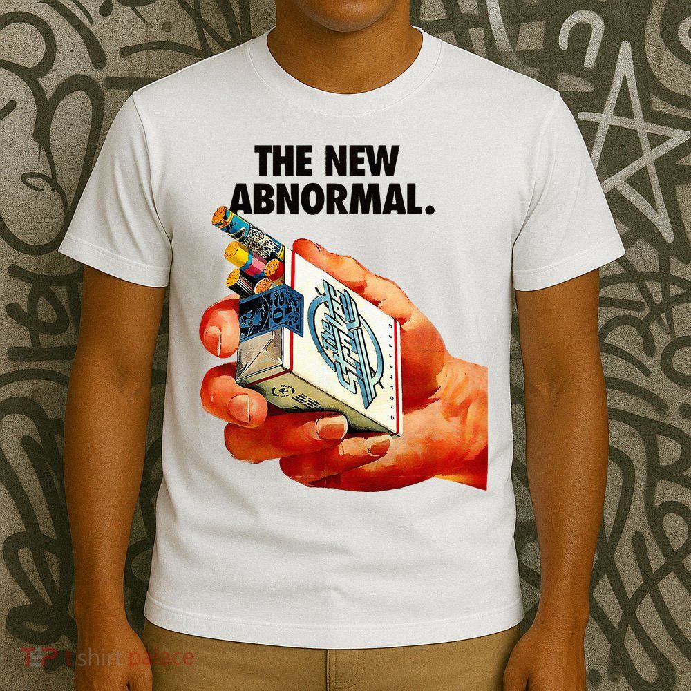 The New Abnormal Smoker Smoking Smoke Lover T-Shirt