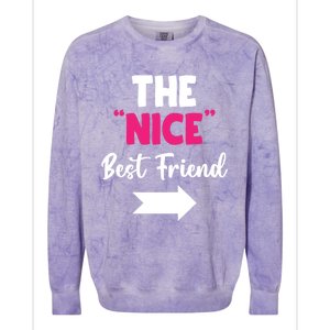 The Nice Best Friend Is You Great Gift Colorblast Crewneck Sweatshirt