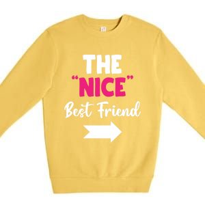 The Nice Best Friend Is You Great Gift Premium Crewneck Sweatshirt