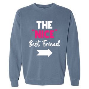 The Nice Best Friend Is You Great Gift Garment-Dyed Sweatshirt