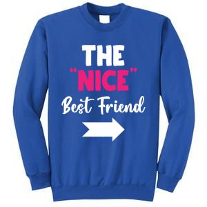 The Nice Best Friend Is You Great Gift Sweatshirt