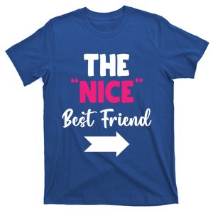 The Nice Best Friend Is You Great Gift T-Shirt