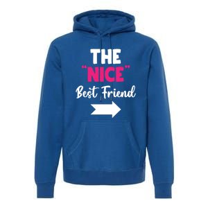 The Nice Best Friend Is You Great Gift Premium Hoodie