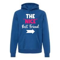 The Nice Best Friend Is You Great Gift Premium Hoodie