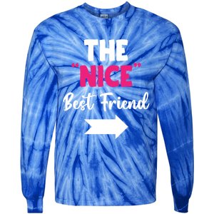 The Nice Best Friend Is You Great Gift Tie-Dye Long Sleeve Shirt