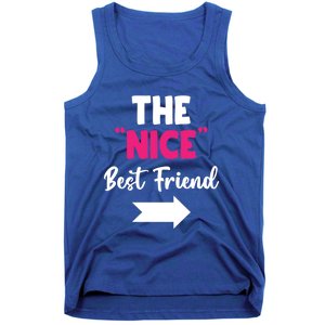 The Nice Best Friend Is You Great Gift Tank Top