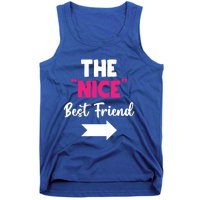 The Nice Best Friend Is You Great Gift Tank Top