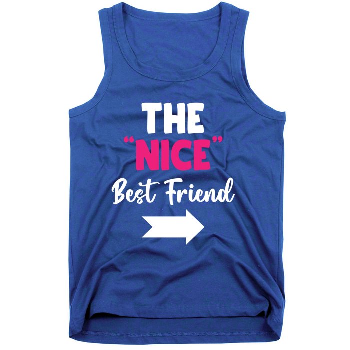 The Nice Best Friend Is You Great Gift Tank Top