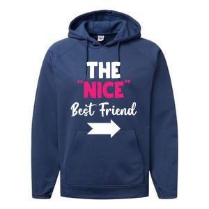 The Nice Best Friend Is You Great Gift Performance Fleece Hoodie