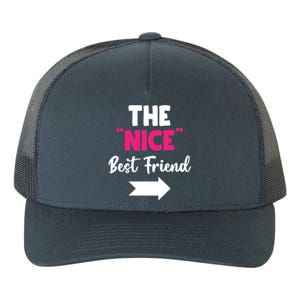 The Nice Best Friend Is You Great Gift Yupoong Adult 5-Panel Trucker Hat