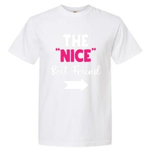 The Nice Best Friend Is You Great Gift Garment-Dyed Heavyweight T-Shirt