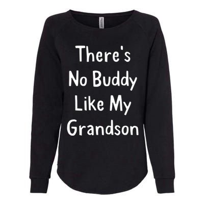 Theres No Buddy Like My Grandson Grandma Grandpa Gift Womens California Wash Sweatshirt