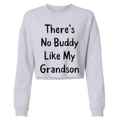 Theres No Buddy Like My Grandson Grandma Grandpa Gift Cropped Pullover Crew