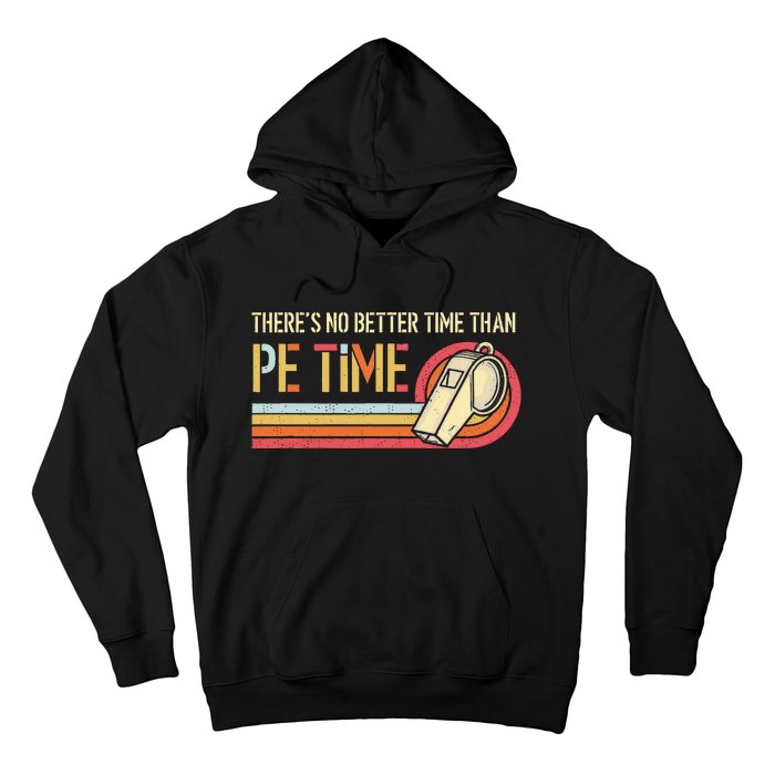 ThereS No Better Time Than P.E Time Physical Education Hoodie