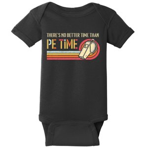 ThereS No Better Time Than P.E Time Physical Education Baby Bodysuit