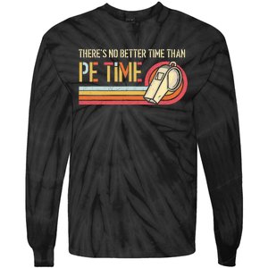 ThereS No Better Time Than P.E Time Physical Education Tie-Dye Long Sleeve Shirt