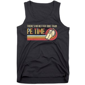 ThereS No Better Time Than P.E Time Physical Education Tank Top