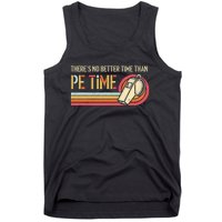 ThereS No Better Time Than P.E Time Physical Education Tank Top