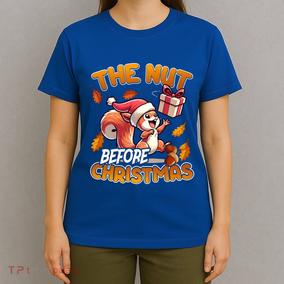 The Nut Before Christmas Santa Hat Funny Squirrel Lover Xmas Gift T-Shirt