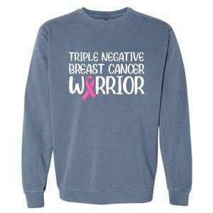 Triple Negative Breast Cancer Awareness Warrior Pink Rainbow Garment-Dyed Sweatshirt