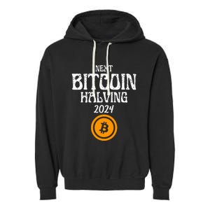 The Next Bitcoin Halving Is 2024 Block Reward Halvening Btc Garment-Dyed Fleece Hoodie