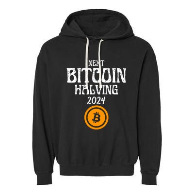 The Next Bitcoin Halving Is 2024 Block Reward Halvening Btc Garment-Dyed Fleece Hoodie