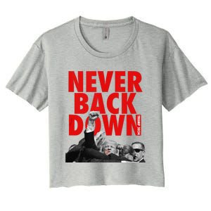 Trump Never Back Down Trump 2024 Women's Crop Top Tee