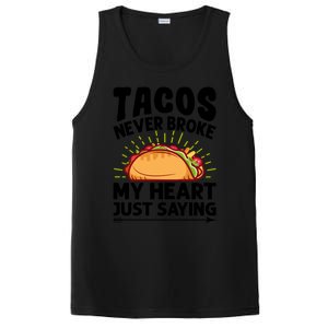 Tacos Never Broke My Heart Just Saying Gift Valentine's Day Gift PosiCharge Competitor Tank