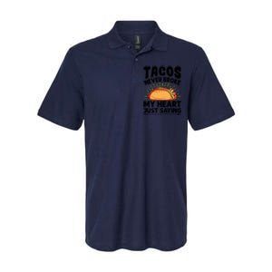 Tacos Never Broke My Heart Just Saying Gift Valentine's Day Gift Softstyle Adult Sport Polo