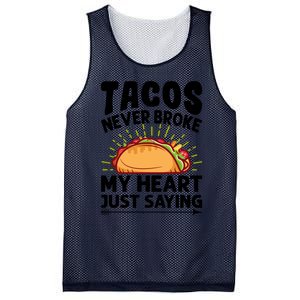 Tacos Never Broke My Heart Just Saying Gift Valentine's Day Gift Mesh Reversible Basketball Jersey Tank