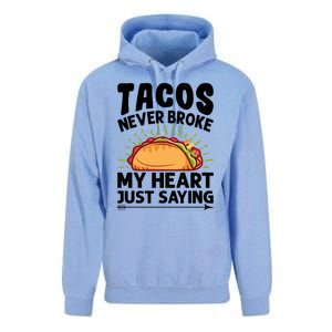 Tacos Never Broke My Heart Just Saying Gift Valentine's Day Gift Unisex Surf Hoodie