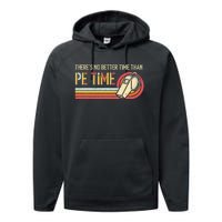 ThereS No Better Time Than P.E Time Physical Education Performance Fleece Hoodie