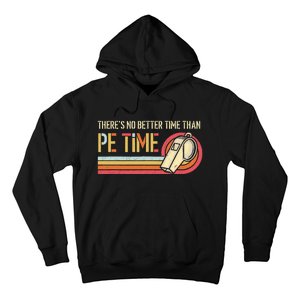 ThereS No Better Time Than P.E Time Physical Education Hoodie