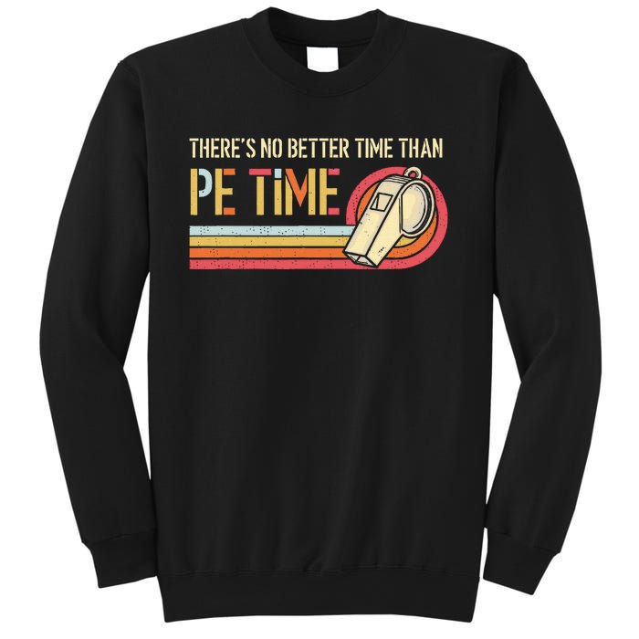 ThereS No Better Time Than P.E Time Physical Education Sweatshirt