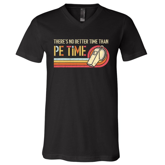 ThereS No Better Time Than P.E Time Physical Education V-Neck T-Shirt