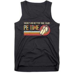 ThereS No Better Time Than P.E Time Physical Education Tank Top