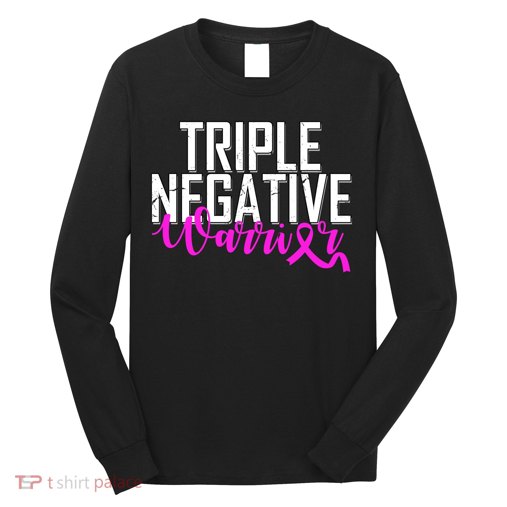 Triple Negative Breast Cancer Warrior Long Sleeve Shirt