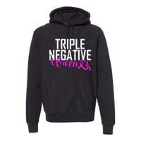 Triple Negative Breast Cancer Warrior Premium Hoodie