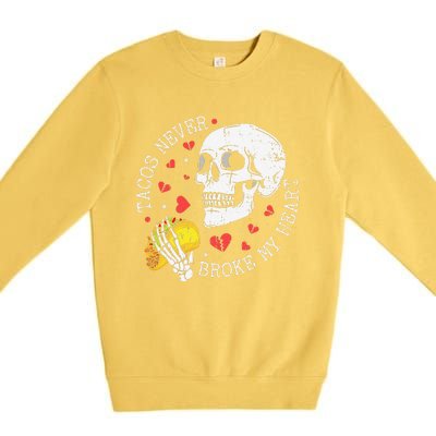 Tacos Never Broke My Heart Cinco De Mayo Party Premium Crewneck Sweatshirt