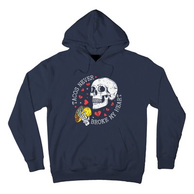 Tacos Never Broke My Heart Cinco De Mayo Party Hoodie