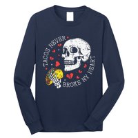 Tacos Never Broke My Heart Cinco De Mayo Party Long Sleeve Shirt