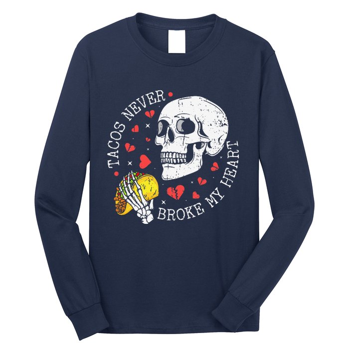 Tacos Never Broke My Heart Cinco De Mayo Party Long Sleeve Shirt