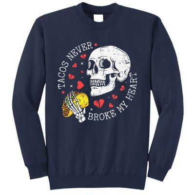 Tacos Never Broke My Heart Cinco De Mayo Party Sweatshirt