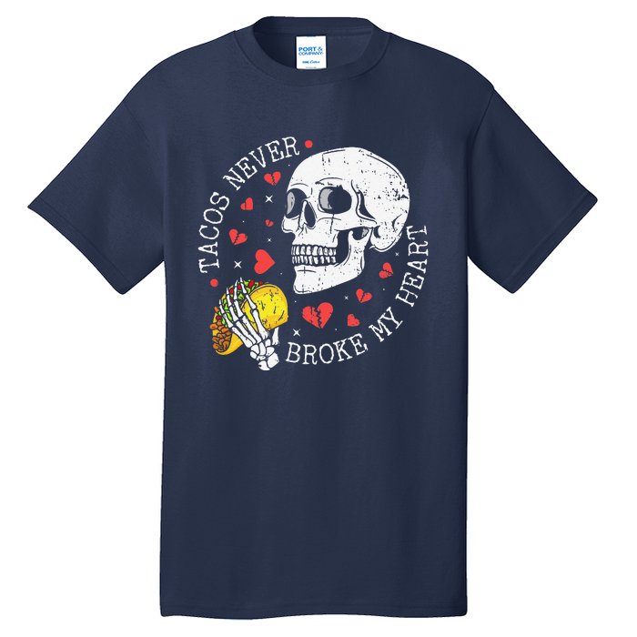 Tacos Never Broke My Heart Cinco De Mayo Party Tall T-Shirt