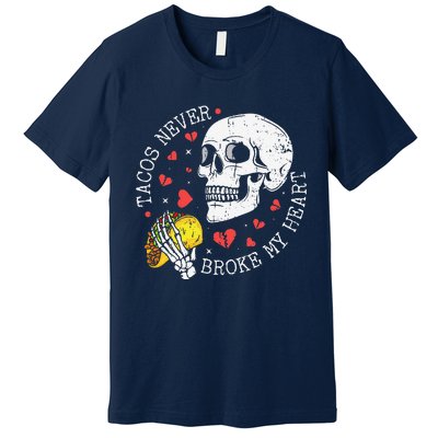 Tacos Never Broke My Heart Cinco De Mayo Party Premium T-Shirt