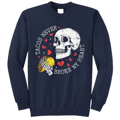 Tacos Never Broke My Heart Cinco De Mayo Party Tall Sweatshirt